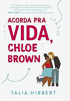 Acorda Pra Vida, Chloe Brown Talia Hibbert